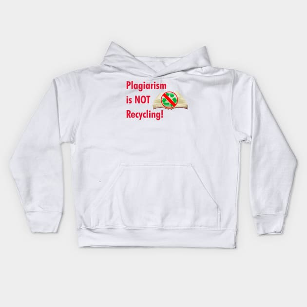 Plagiarism is NOT Recycling Kids Hoodie by cdclocks